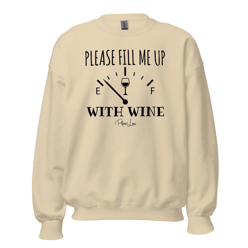 Please Fill Me Up With Wine - Crewneck Sweatshirt White