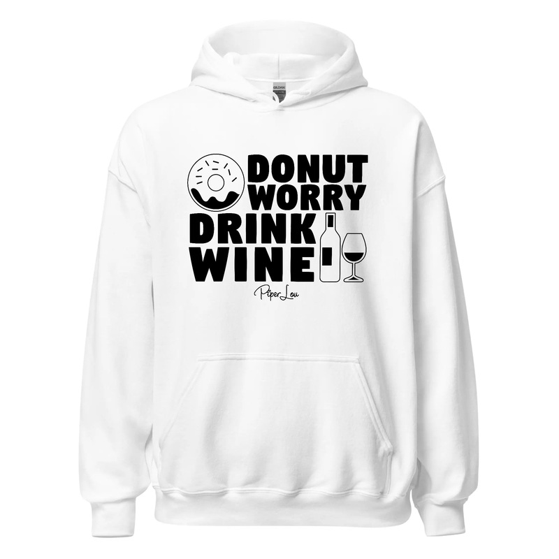 Donut Worry Drink Wine - Graphic Hoodie White