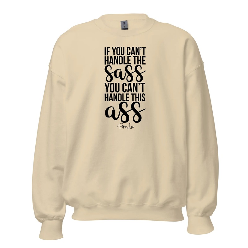 If You Can't Handle The Sass - Crewneck Sweatshirt White