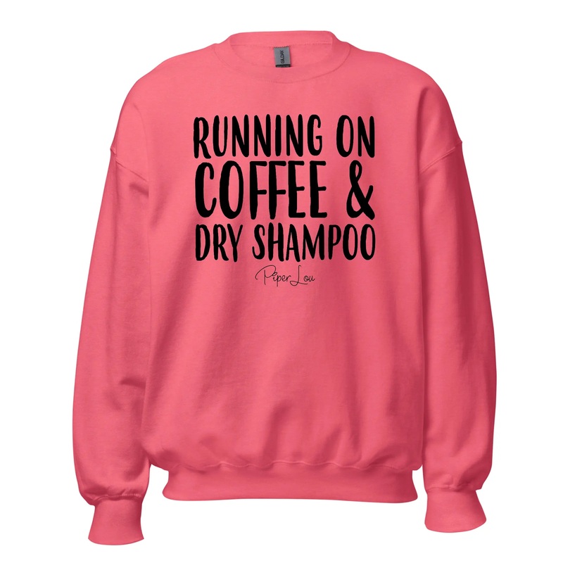 Running On Coffee And Dry Shampoo - Crewneck Sweatshirt White