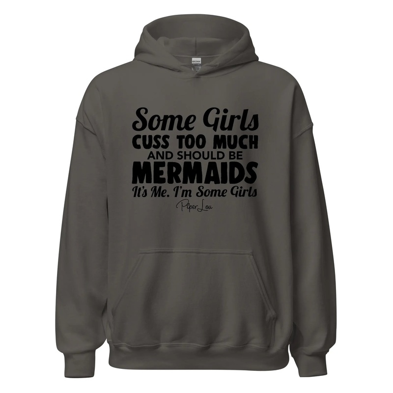 Some Girls Cuss Too Much And Should Be Mermaids - Graphic Hoodie White