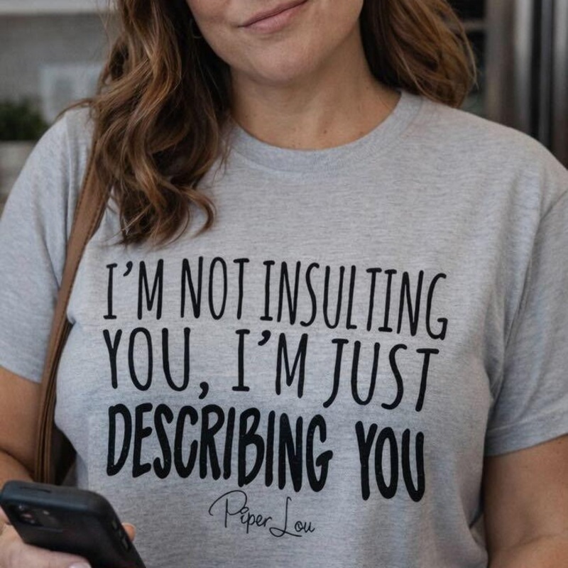 I'm Not Insulting You - Classic Tee White