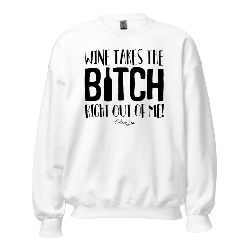 Wine Takes The Bitch - Crewneck Sweatshirt White