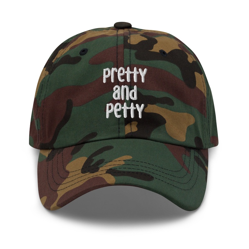 Pretty And Petty Dad Hat Green Camo