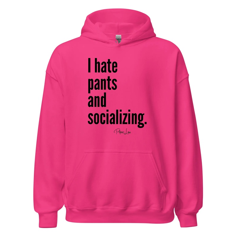 I Hate Pants And Socializing - Graphic Hoodie White