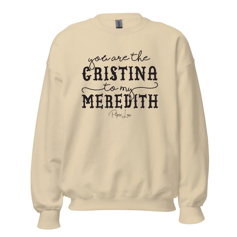 You're The Cristina To My Meredith - Crewneck Sweatshirt White