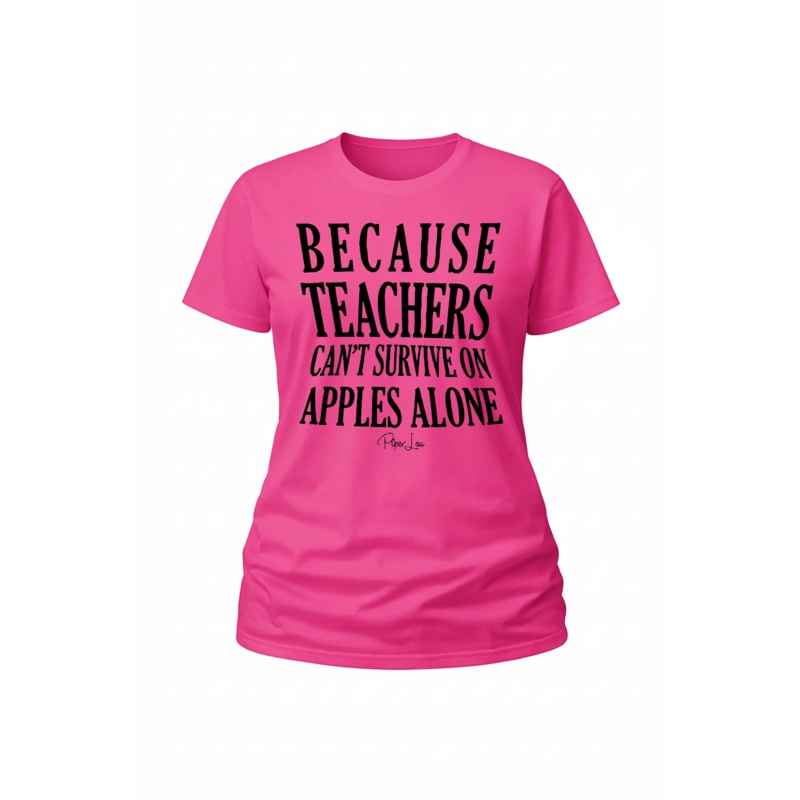 Because Teachers Cant Survive On Apples Alone - Classic Tee White