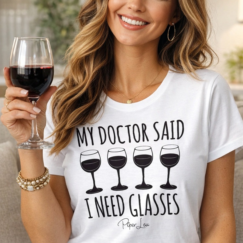 My Doctor Says I Need Glasses - Classic Tee White