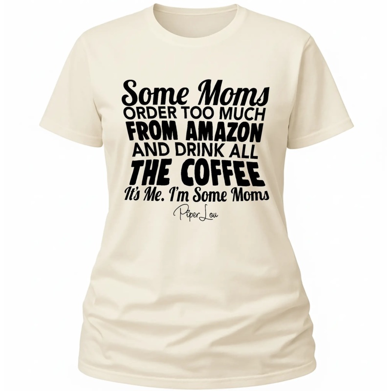 Some Girls Order Too Much From Amazon And Drink All The Coffee - Classic Tee White