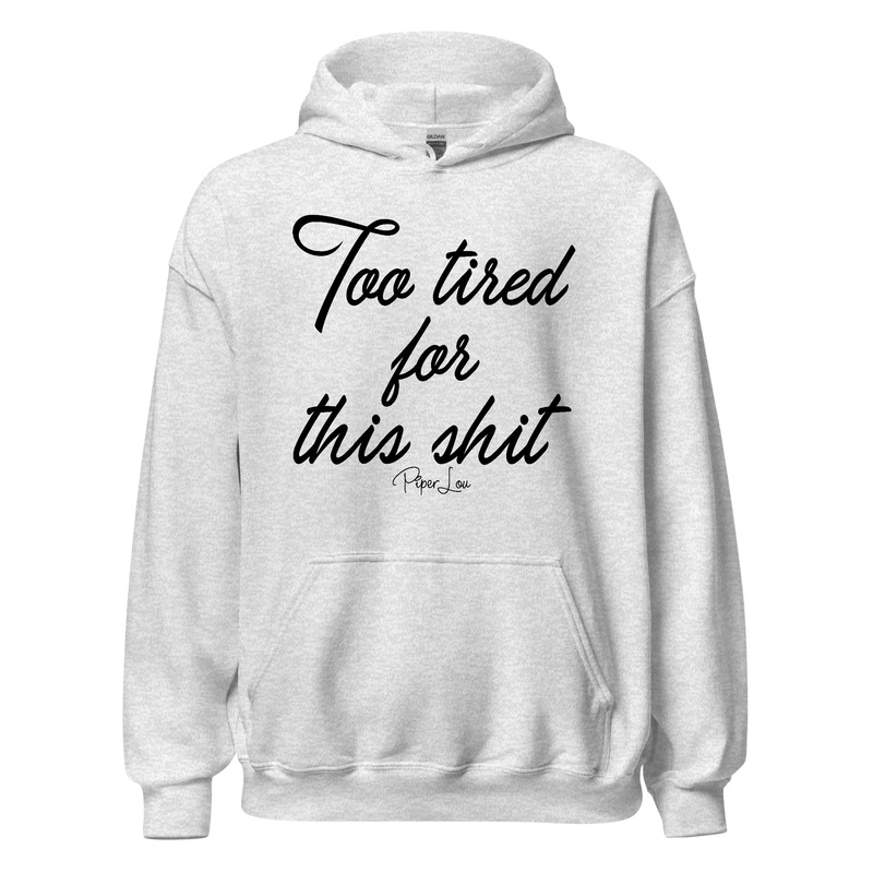 Too Tired For This Shit - Graphic Hoodie White