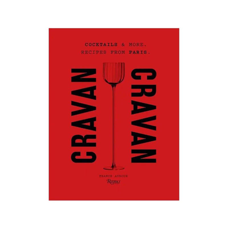 CRAVAN COCKTAILS & MORE: RECIPES FROM PARIS