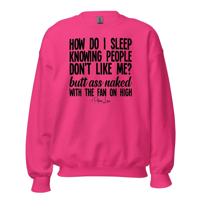How Do I Sleep Knowing People Don't Like Me - Crewneck Sweatshirt White