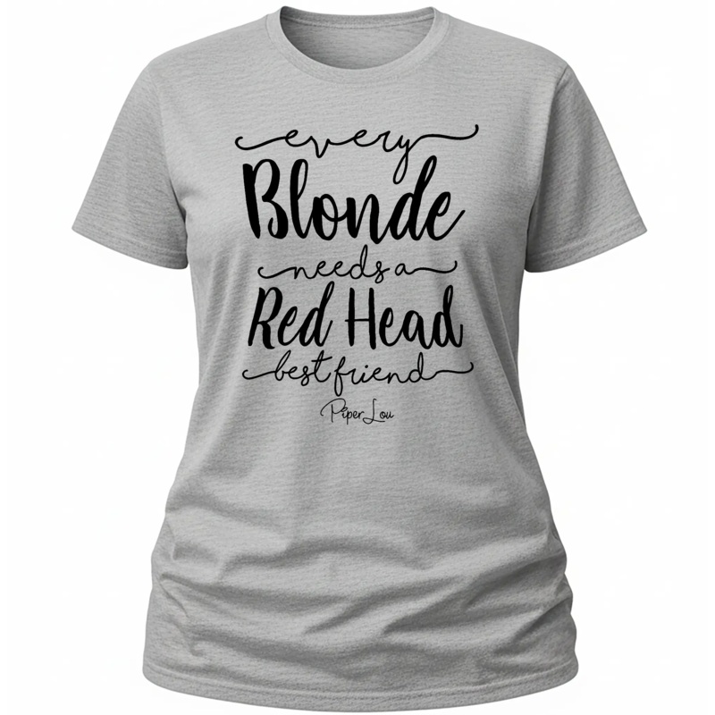 Every Blonde Needs A Red Head Best Friend - Classic Tee White