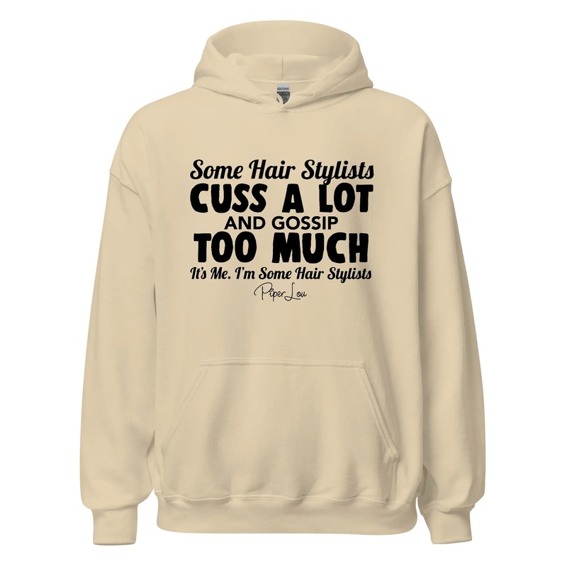 Some Hair Stylists Cuss A Lot And Gossip Too Much - Graphic Hoodie White