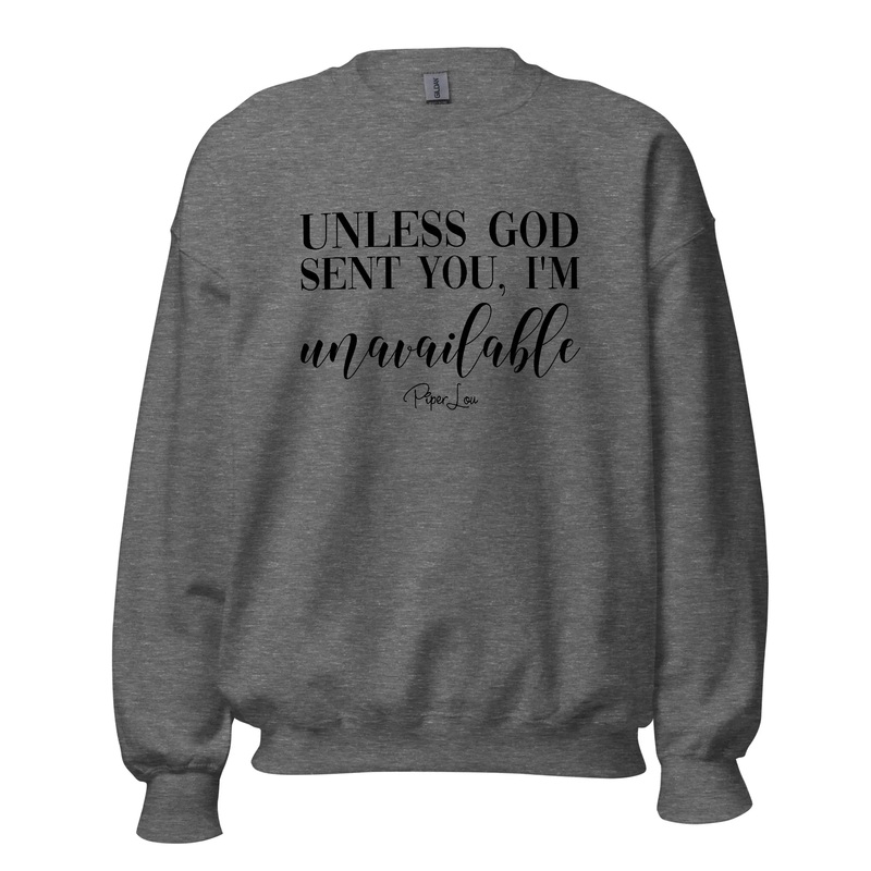 Unless God Sent You I'm Unavailable - Crewneck Sweatshirt White