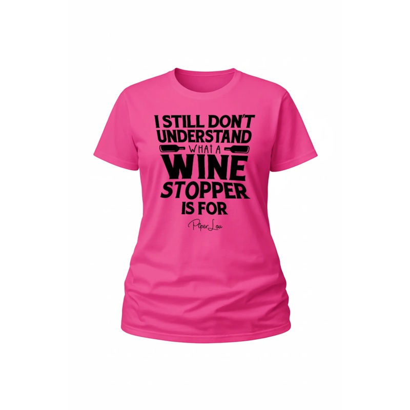 I Still Dont Understand What A Wine Stopper Is For - Classic Tee White