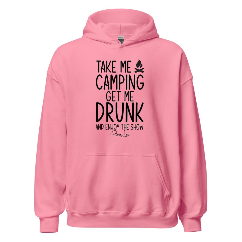 Take Me Camping Get Me Drunk Enjoy The Show - Graphic Hoodie White