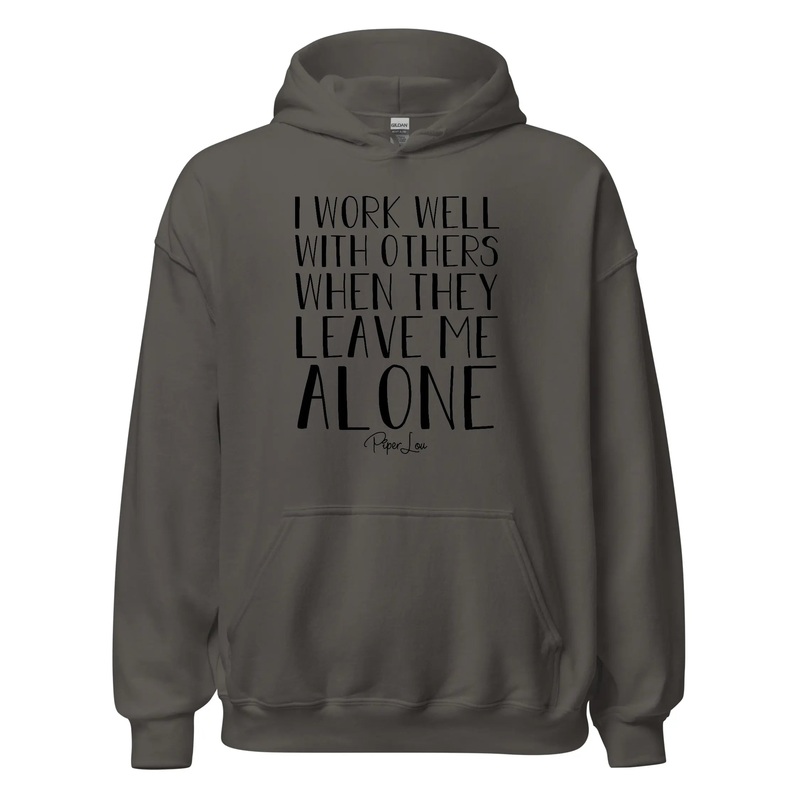 I Work Well With Others When They Leave Me Alone - Graphic Hoodie White