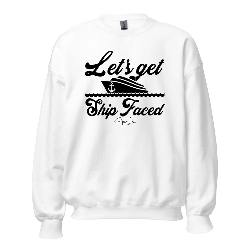 Let's Get Ship Faced - Crewneck Sweatshirt White