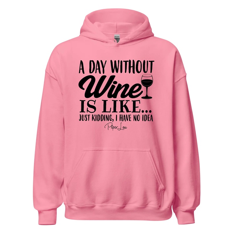 A Day Without Wine - Graphic Hoodie White