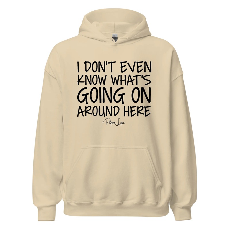 I Don't Even Know What's Going On Around Here - Graphic Hoodie White