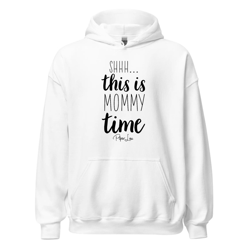 Shh This Is Mommy Time - Graphic Hoodie White