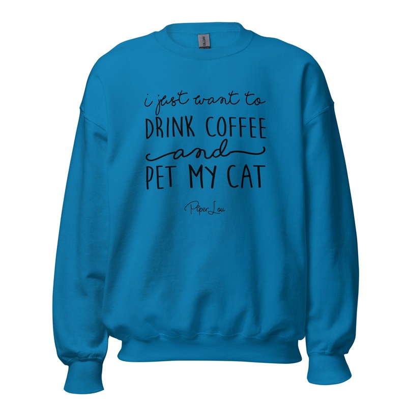 I Just Want To Drink Coffee And Pet My Cat Graphic Crewneck Sweatshirt White