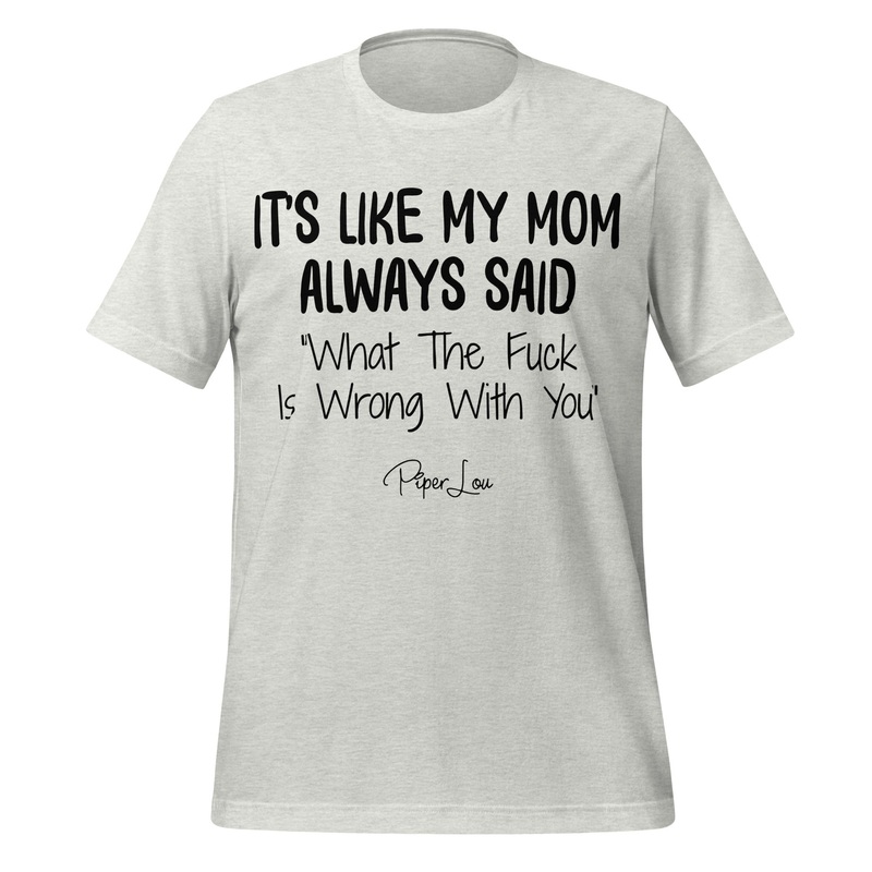 It's Like My Mom Always Said Premium Tee White