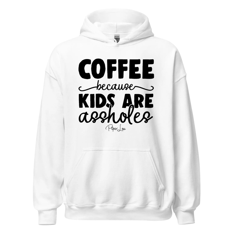 Coffee Because Kids Are Assholes - Graphic Hoodie White