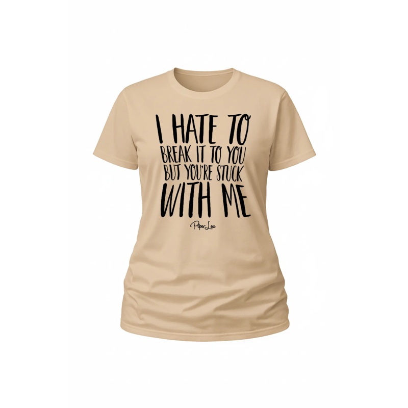 I Hate To Break It To You - Classic Tee White