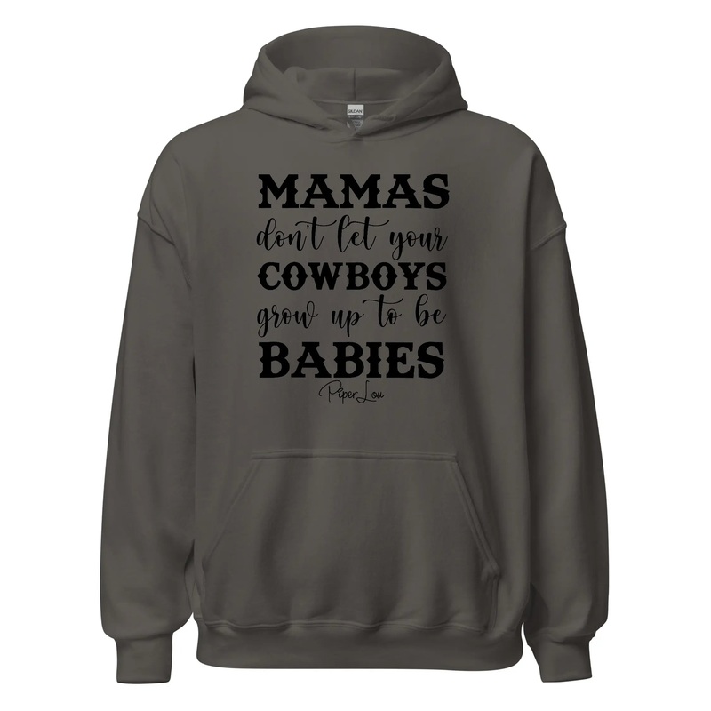 Mamas Don't Let Your Cowboys Grow Up To Be Babies - Graphic Hoodie White