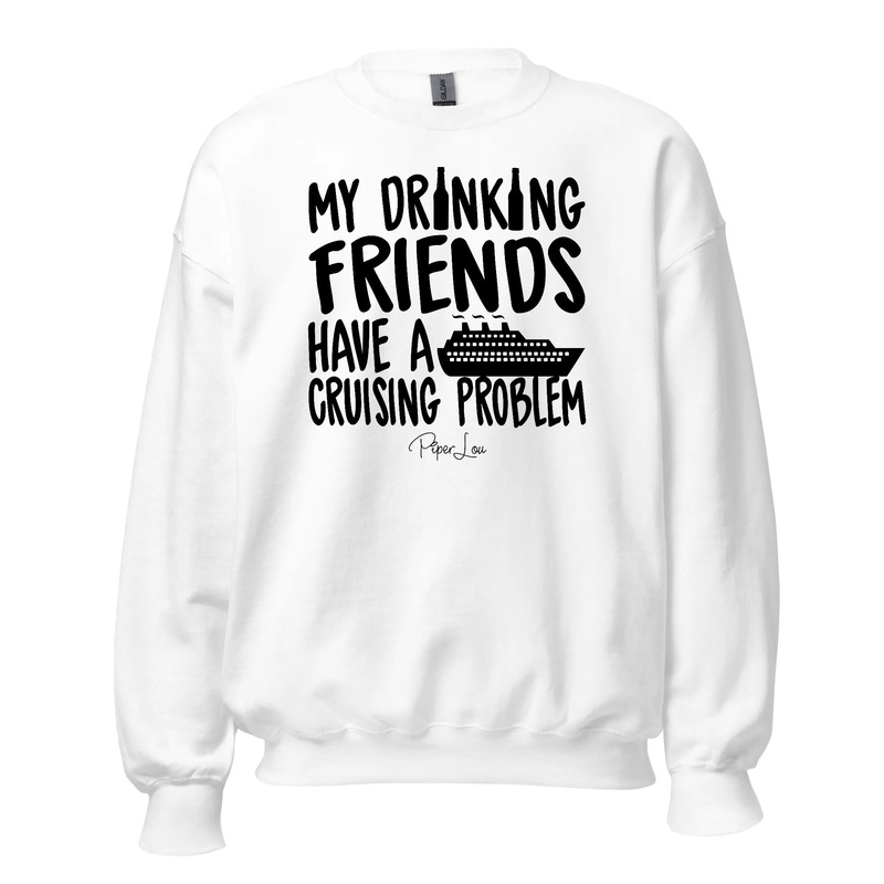 Drinking Friends Cruising Problem - Crewneck Sweatshirt White