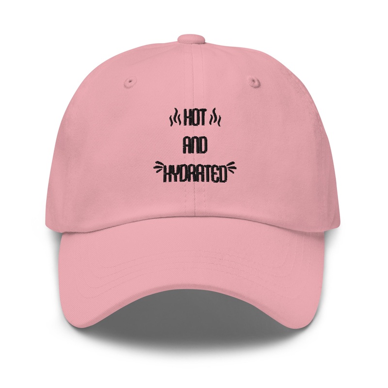 Hot And Hydrated Dad Hat Pink