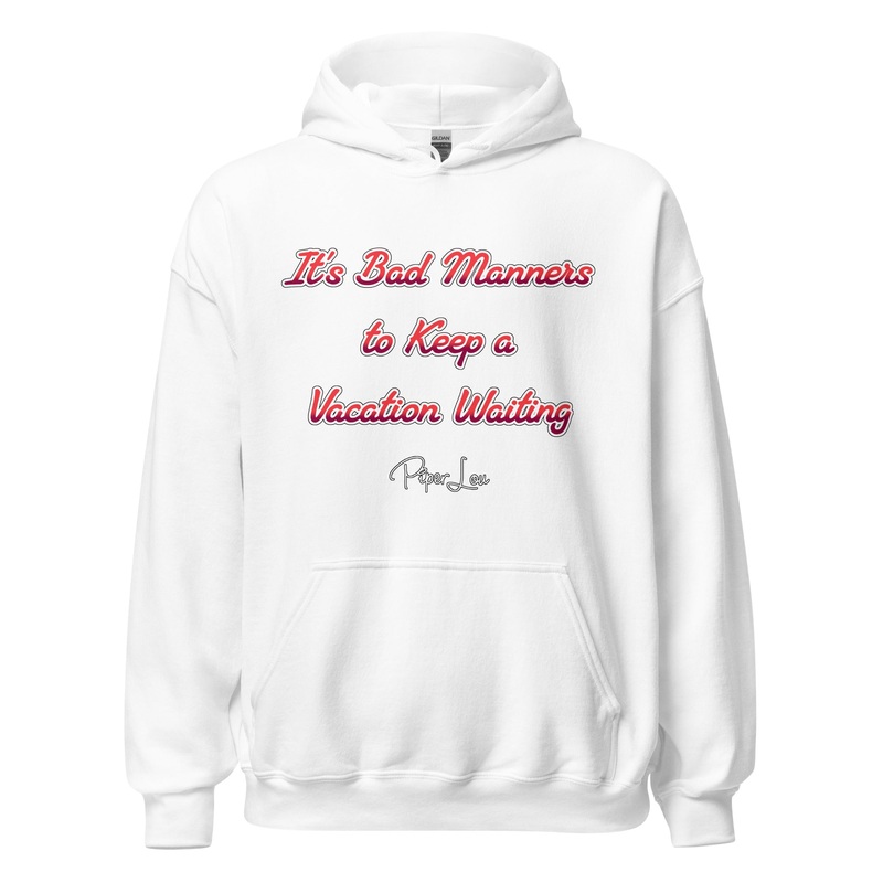 It's Bad Manners to Keep a Vacation Waiting Graphic Hoodie White