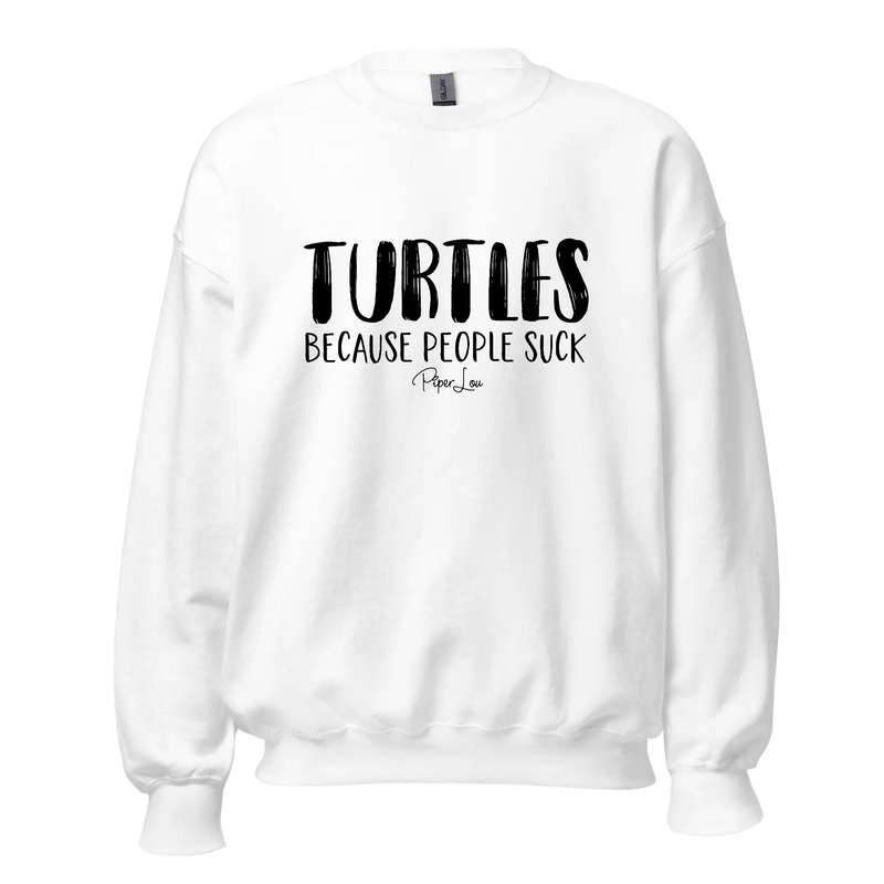 Turtles Because People Suck - Crewneck Sweatshirt White