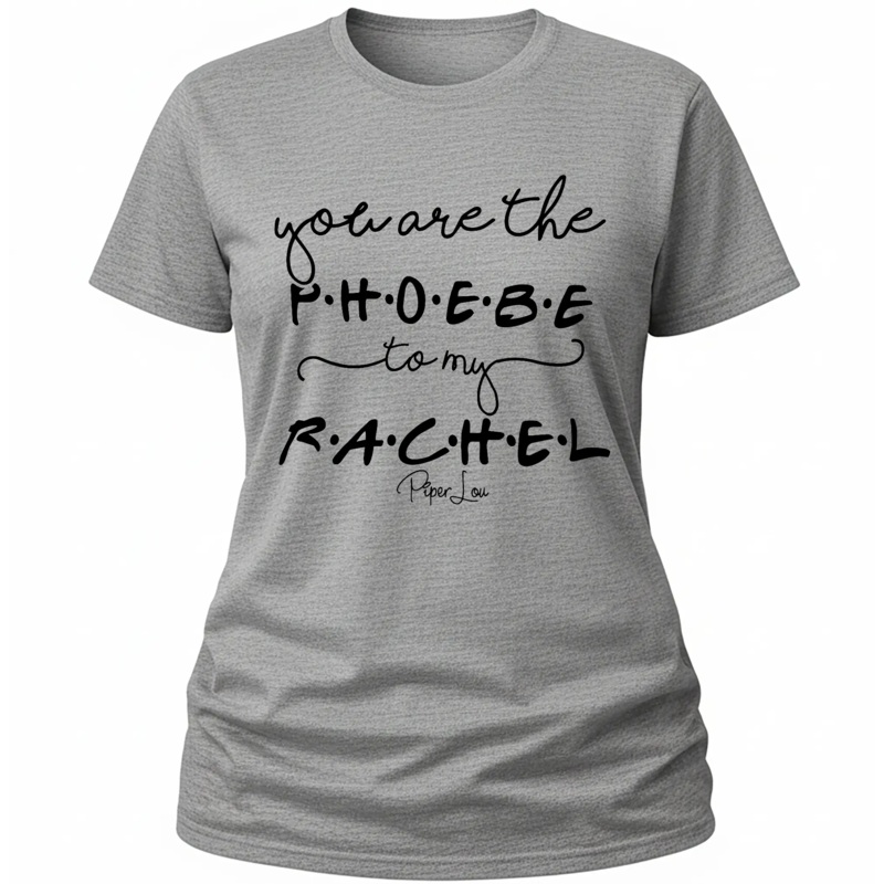 You Are The Phoebe To My Rachel - Classic Tee White