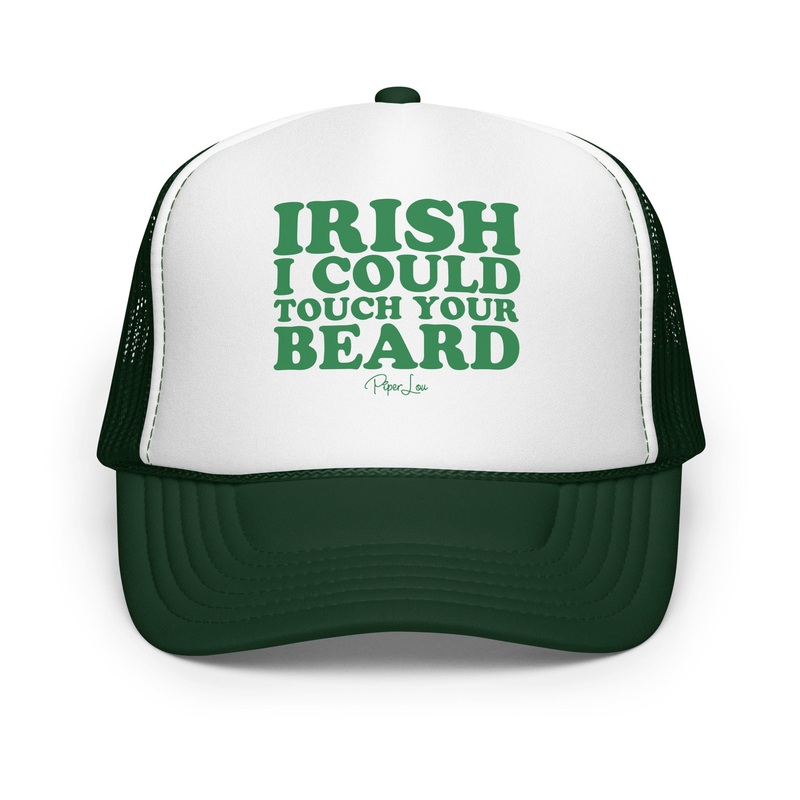 Irish I Could Touch Your Beard Trucker Hat Dark Green /White/Dark Green