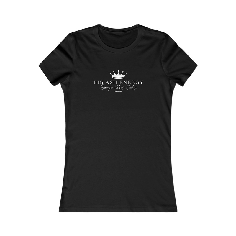 Big Ash Energy Savaje Vibes Only - Women's Favorite Tee Black