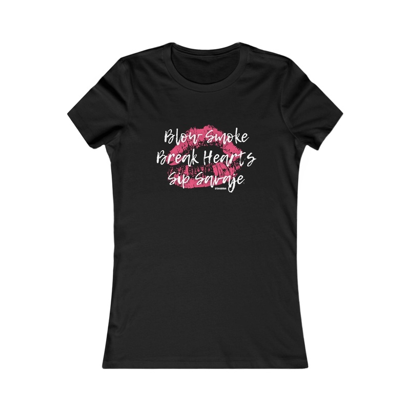 Blow Smoke Break Hearts Sip Savaje - Women's Favorite Tee Black