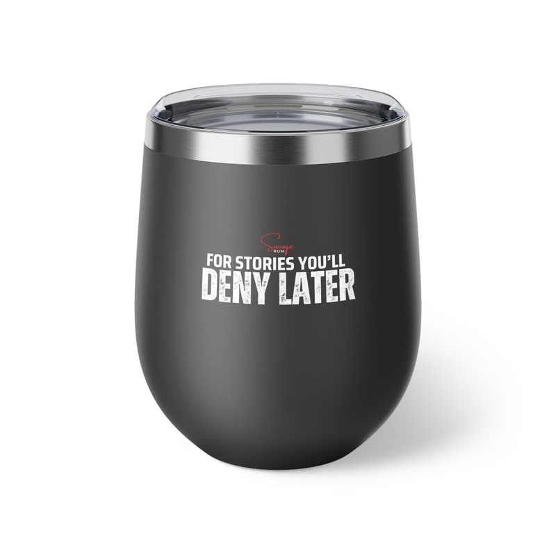 For Stories Youll Deny Later - Copper Vacuum Insulated Cup, 12oz Black