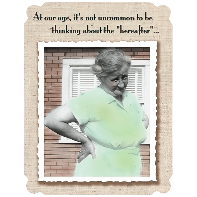 AT OUR AGE, IT'S NOT UNCOMMON