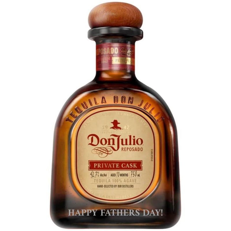 Don Julio Reposado Private Cask Tequila "HAPPY FATHERS DAY!" Engraved